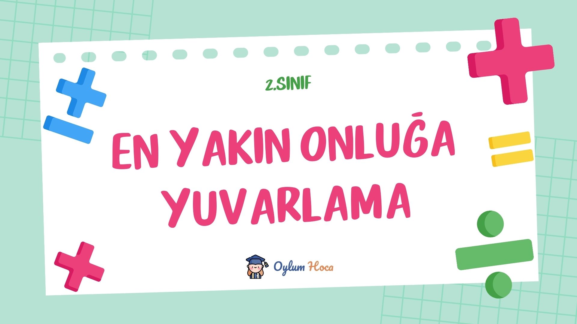 2. Sınıf En Yakın Onluğa Yuvarlama, 1. sayfa